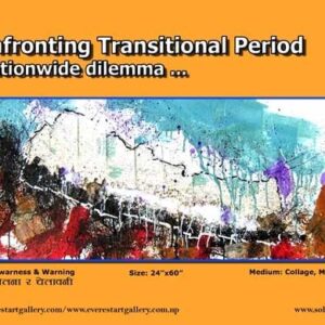 Confronting Transitional Period... A Nationwide Dilemma (2007) Venue: Kathmandu, Nepal